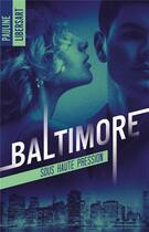 Couverture du livre « Baltimore Tome 1 ; sous haute pression » de Pauline Libersart aux éditions Hlab