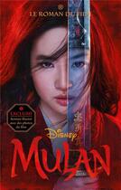 Couverture du livre « Mulan ; le roman du film » de Disney aux éditions Hachette Romans