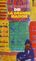 Couverture du livre « La grande maison » de Mohammed Dib aux éditions Seuil