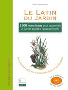 Couverture du livre « Le latin du jardin » de Diane Adriaenssen aux éditions Larousse