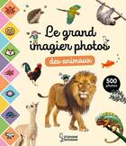 Couverture du livre « Le grand imagier photos des animaux » de Caroline Dall'Ava aux éditions Larousse