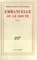 Couverture du livre « Emmanuelle ou le doute » de Schneeberger P-F. aux éditions Gallimard