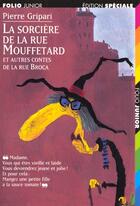 Couverture du livre « La sorciere de la rue mouffetard et autres contes de la rue broca » de Gripari/Pilorget aux éditions Gallimard-jeunesse