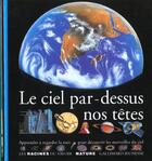 Couverture du livre « Le ciel par-dessus nos tetes apprendre a regarder la nuit pour decouvrir les merveilles du ciel » de Sairigne aux éditions Gallimard-jeunesse