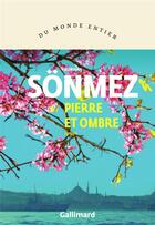 Couverture du livre « La pierre et l'ombre » de Sonmez Burhan aux éditions Gallimard
