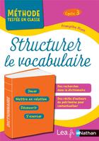 Couverture du livre « Structurer le vocabulaire - methode testee en classe cycle 3 - cm1-cm2 - 2018 » de Francoise Picot aux éditions Nathan