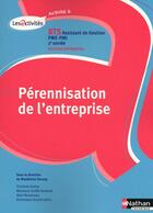 Couverture du livre « Pérennisation de l'entreprise ; BTS 2ème année - assistant de gestion PME-PMI ; activités 6 ; livre de l'élève (édition 2010) » de Darlay/Doussy/Sicard aux éditions Nathan