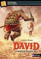 Couverture du livre « David le berger devenu roi » de Quitterie Simon aux éditions Nathan