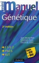 Couverture du livre « Mini manuel : génétique (2e édition) » de Jean-Michel Petit et Raymond Julien et Sebastien Arico aux éditions Dunod