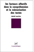 Couverture du livre « Les facteurs affectifs dans la compréhension et la mémorisation des textes » de Daniel Martins aux éditions Puf