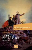 Couverture du livre « Le siècle des possibles, 1814-1914 » de Emmanuel Fureix aux éditions Puf