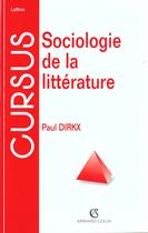 Couverture du livre « Sociologie de la litterature » de Paul Dirkx aux éditions Armand Colin
