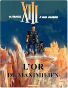 Couverture du livre « XIII t.17 : l'or de Maximilien » de Jean Van Hamme et William Vance aux éditions Dargaud