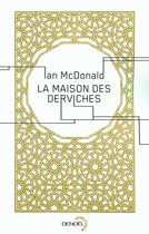 Couverture du livre « La maison des derviches » de Ian Mcdonald aux éditions Denoel