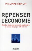 Couverture du livre « Repenser l'économie » de Philippe Herlin aux éditions Eyrolles