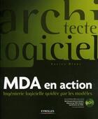 Couverture du livre « MDA en action ; ingénierie logicielle guidée par les modèles » de Blanc X aux éditions Eyrolles