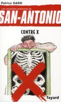 Couverture du livre « Les nouvelles aventures de San-Antonio t.24 ; contre X » de Patrice Dard aux éditions Fayard