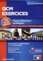 Couverture du livre « QCM et exercices ; toutes fonctions publiques ; français, culture générale, mathématiques, logique » de  aux éditions Foucher