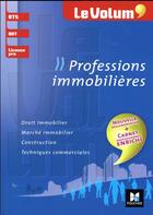 Couverture du livre « Le volum' ; BTS ; professions immobilières (3e édition) » de Evelyne Cornu-Gaidan aux éditions Foucher