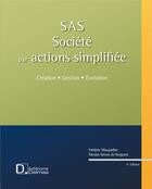 Couverture du livre « SAS - Société par actions simplifiée + CD Rom. 5e éd. - Création . Gestion . Evolution » de Frederic Masquelier et Nicolas Simon De Kergunic aux éditions Delmas