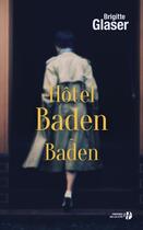 Couverture du livre « Hôtel Baden-Baden » de Brigitte Glaser aux éditions Presses De La Cite