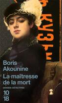 Couverture du livre « La maîtresse de la mort » de Boris Akounine aux éditions 10/18