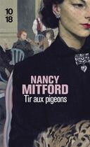 Couverture du livre « Tir aux pigeons » de Nancy Mitford aux éditions 10/18