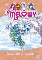 Couverture du livre « Mélowy Tome 9 : le palais de cristal » de Danielle Star aux éditions Pocket Jeunesse