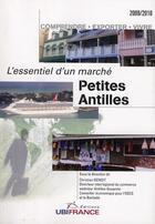 Couverture du livre « Petites Antilles l'essentiel d'un marché » de Christian Benoit aux éditions Ubifrance