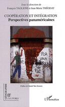 Couverture du livre « Revue géographie et cultures : coopération et intégration ; perspectives panaméricaines » de Francois Taglioni et Jean-Marie Theodat aux éditions Editions L'harmattan