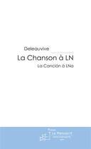 Couverture du livre « La chanson à LN ; la cancion a LNa » de Berdat Olivier aux éditions Le Manuscrit