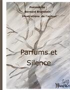 Couverture du livre « Parfums et silence » de Bernard Brunstein aux éditions Books On Demand