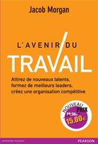 Couverture du livre « L'avenir du travail » de Morgan Jacob aux éditions Pearson