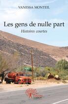 Couverture du livre « Les gens de nulle part » de Vanessa Monteil aux éditions Edilivre