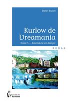 Couverture du livre « Kurlow de Dreamania t.5 » de Didier Brunet aux éditions Societe Des Ecrivains