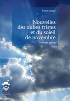Couverture du livre « Nouvelles des aubes tristes et du soleil de novembre t.2 » de Bruno Latapy aux éditions Societe Des Ecrivains