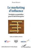 Couverture du livre « Le marketing d'influence ; stratégies au quotidien pour le chef d'entreprise » de Bruno Mignot aux éditions L'harmattan