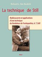 Couverture du livre « La technique de Still ; redécouverte et applications d'une technique du fondateur de l'ostéopathie » de Richard L. Van Buskirk aux éditions Sully