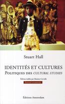 Couverture du livre « Identités et cultures; politiques des cultural studies » de Stuart Hall aux éditions Amsterdam