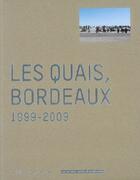 Couverture du livre « Les quais, Bordeaux 1999-2009 » de  aux éditions Confluences