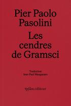 Couverture du livre « Les cendres de Gramsci » de Pier Paolo Pasolini aux éditions Ypsilon