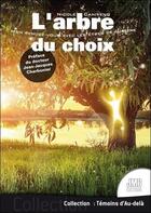 Couverture du livre « L'arbre du choix : mon rendez-vous avec les êtres de lumière » de Nicole Canivenq aux éditions Jmg