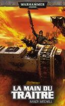 Couverture du livre « Warhammer 40.000 : la main du traître » de Sandy Mitchell aux éditions Bibliotheque Interdite