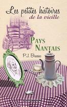 Couverture du livre « Les petites histoires de la vieille ; pays nantais » de Pierre-Jean Brassac aux éditions Cpe Editions