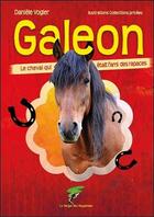 Couverture du livre « Galeon ; le cheval qui etait l'ami des rapaces » de Daniele Vogler aux éditions Le Verger Des Hesperides