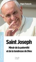 Couverture du livre « Saint Joseph : miroir de la paternité et de la tendresse de Dieu » de Pape Francois aux éditions Peuple Libre