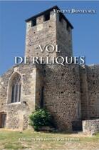 Couverture du livre « Vol de reliques » de Vincent Bonnevaux aux éditions Monts D'auvergne