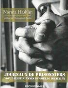 Couverture du livre « Journaux de prisonniers - voix palestiniennes du goulag israelien » de Hashim/Collectif aux éditions Erick Bonnier