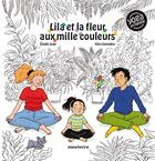 Couverture du livre « Lila et la fleur aux mille couleurs : yoga en famille » de Kim Consigny et Elodie Jean aux éditions Amaterra