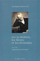 Couverture du livre « Sur la lecture, les livres et les ecrivains » de Arthur Schopenhauer aux éditions Perseides